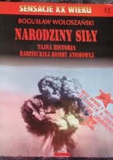 Narodziny siły. Tajna historia radzieckiej bomby atomowej - Bogusław Wołoszański