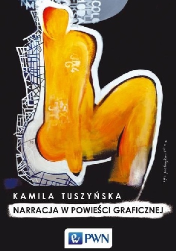 Narracja w powieści graficznej - Kamila Tuszyńska