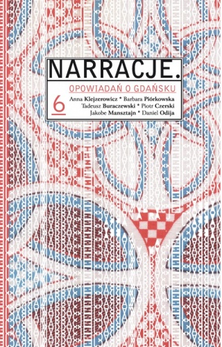 Narracje. 6 opowiadań o Gdańsku