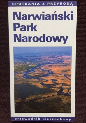 Narwiański Park Narodowy - Marzenna Bielonko, Iwona Laskowska