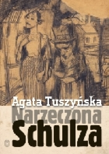 Narzeczona Schulza - Agata Tuszyńska