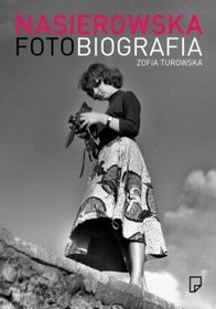 Nasierowska. Fotobiografia - Zofia Turowska