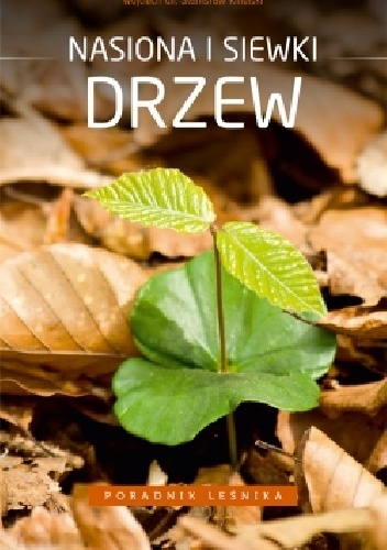 Nasiona i siewki drzew - Stanisław Kinelski, Wojciech Gil