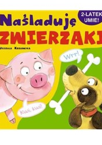 Naśladuję zwierzaki - Urszula Kozłowska