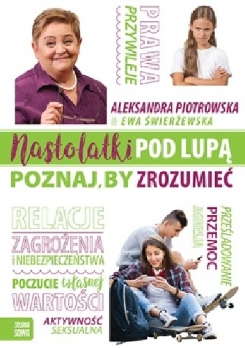 Nastolatki pod lupą. Poznaj, by zrozumieć - Ewa Świerżewska, Aleksandra Piotrowska