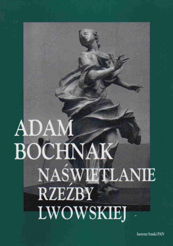 Naświetlanie rzeźby lwowskiej - Adam Bochnak