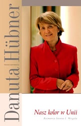 Nasz kolor w Unii - Danuta Hübner, Joanna Mizgała