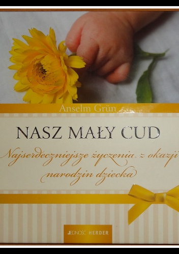 Nasz mały cud - Anselm Grün OSB
