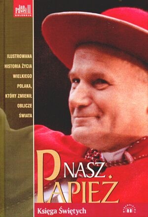 Nasz Papież. Historia życia Karola Wojtyły - Paweł Zuchniewicz