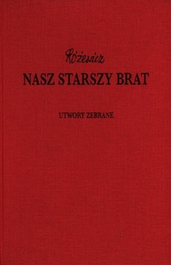 Nasz starszy brat - Utwory zebrane, tom XII - Tadeusz Różewicz