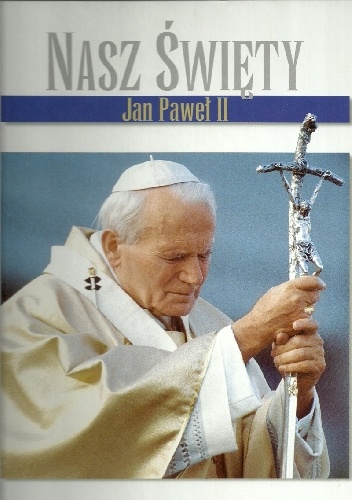Nasz Święty Jan Paweł II - Zespół Agora