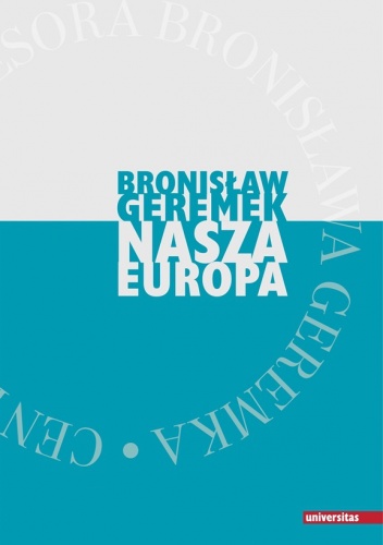 Nasza Europa - Bronisław Geremek