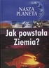 Nasza Planeta. Jak powstała Ziemia? - Amy Bauman
