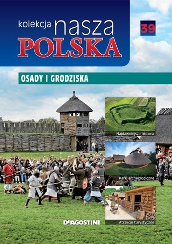 Nasza Polska kolekcja - Osady i grodziska - praca zbiorowa