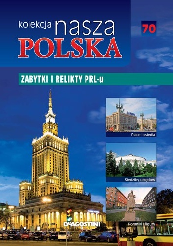 Nasza Polska kolekcja - Zabytki i relikty PRL-u - praca zbiorowa