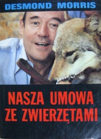 Nasza umowa ze zwierzętami - Desmond John Morris