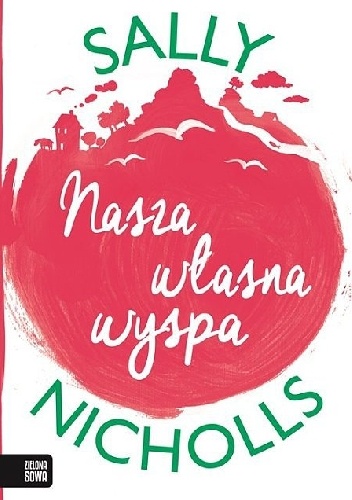 Nasza własna wyspa - Sally Nicholls