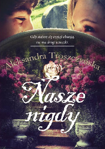 Nasze nigdy - Aleksandra Troszczyńska