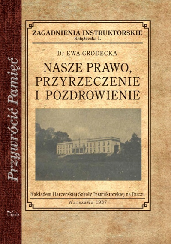 Nasze prawo, przyrzeczenie i pozdrowienie - Ewa Grodecka