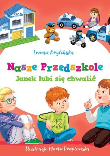 Nasze przedszkole. Janek lubi się chwalić. - Iwona Brylińska
