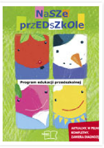Nasze przedszkole. Program edukacji przedszkolnej - Małgorzata Kwaśniewska
