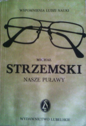 Nasze Puławy. Wspomnienia ludzi nauki - Michał Strzemski