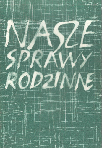 Nasze sprawy rodzinne - Marek Skwarnicki, Józefa Hennelowa