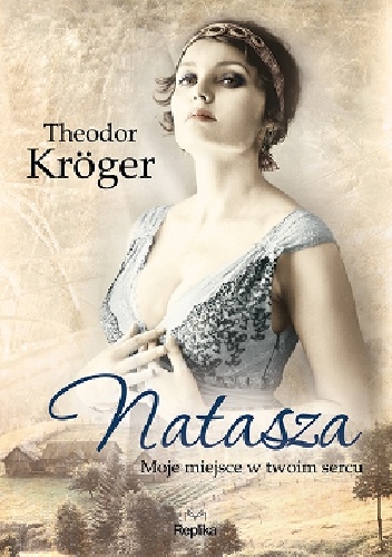 Natasza. Moje miejsce w twoim sercu - Theodor Kröger
