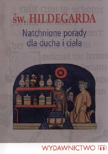 Natchnione porady dla ducha i ciała - Hildegarda z Bingen