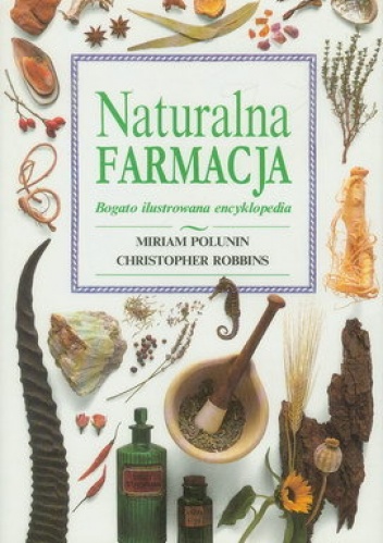 Naturalna farmacja - Miriam Polunin, Christopher Robbins