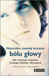 Naturalne metody leczenia bólu głowy - Ramon Roselló, Pepe Landázuri