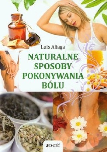 Naturalne sposoby pokonywania bólu - Luis Aliaga