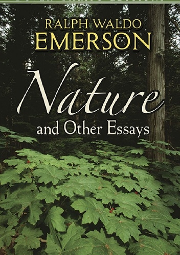 Nature and Other Essays - Ralph Waldo Emerson