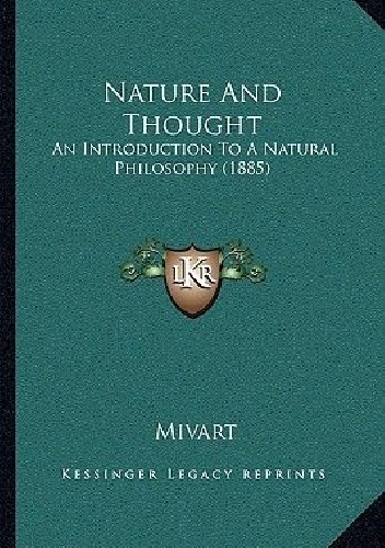 Nature and Thought An Introduction to a Natural Philosophy - St. George Mivart