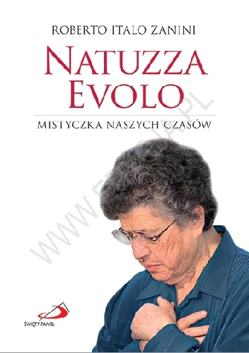 Natuzza Evolo. Mistyczka naszych czasów - Roberto Italo Zanini