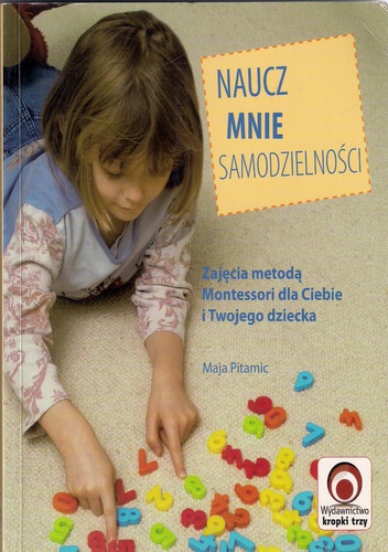 Naucz mnie samodzielności - Maja Pitamic