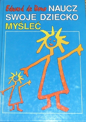 Naucz swoje dziecko mysleć - Edward de Bono