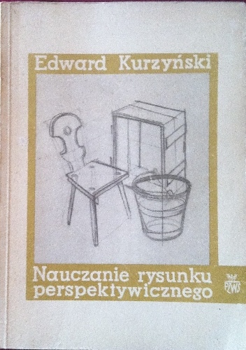 Nauczanie rysunku perspektywicznego - Edward Kurzyński