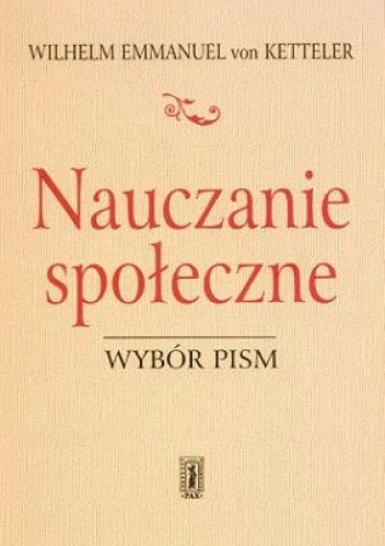 Nauczanie społeczne. Wybór pism. - Wilhelm von Ketteler
