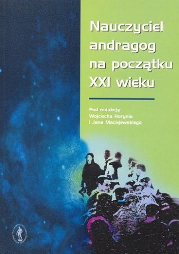 Nauczyciel andragog na początku XXI wieku - Jan Maciejewski