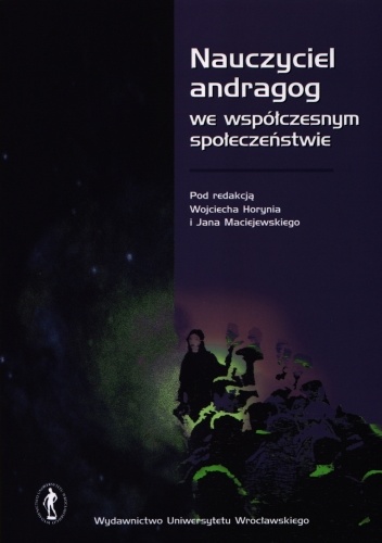 Nauczyciel andragog we współczesnym społeczeństwie - Jan Maciejewski
