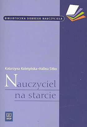 Nauczyciel na starcie - Katarzyna Koletyńska, Halina Sitko