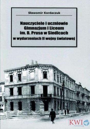 Nauczyciele i uczniowie Gminazjum i Liceum im. B. Prusa w Siedlcach - Sławomir Kordaczuk