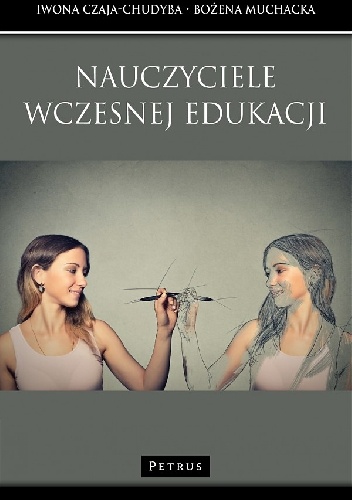 Nauczyciele wczesnej edukacji - Iwona Czaja-Chudyba, Bożena Muchacka