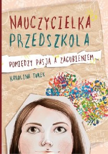 Nauczycielka przedszkola. Pomiędzy pasją a zagubieniem - Karolina Turek