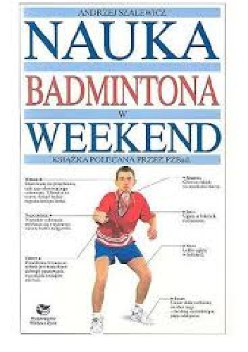 Nauka badmintona w weekend - Andrzej Szalewicz