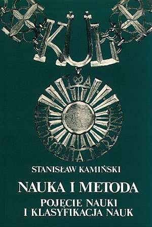 Nauka i metoda. Pojęcie nauki i klasyfikacja nauk - Stanisław Kamiński