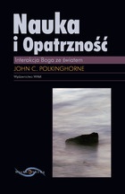 Nauka i Opatrzność: interakcja Boga ze światem - John Polkinghorne