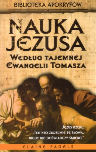 Nauka Jezusa według tajemnej ewangelii Tomasza - Elaine Pagels