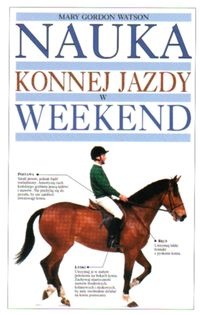 Nauka konnej jazdy w weekend - Mary Gordon Watson